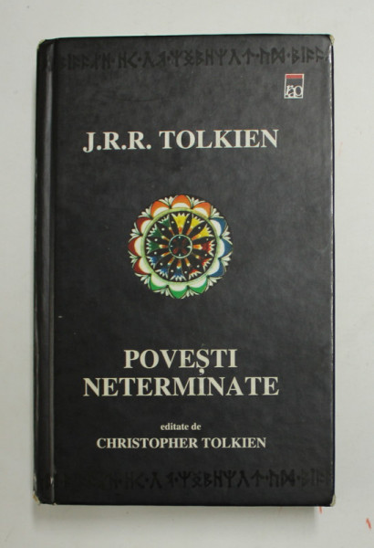 POVESTI NETERMINATE de J. R. R. TOLKIEN , 2011 * EDITIE BROSATA