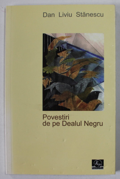 POVESTIRI DE PE DEALUL NEGRU de DAN LIVIU STANESCU , 2011