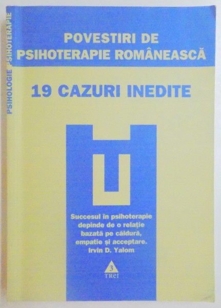 POVESTIRI DE PSIHOTERAPIE ROMANEASCA , 19 CAZURI INEDITE , COORDONAREA VOLUMULUI de VASILE DEM. ZAMFIRESCU , 2009