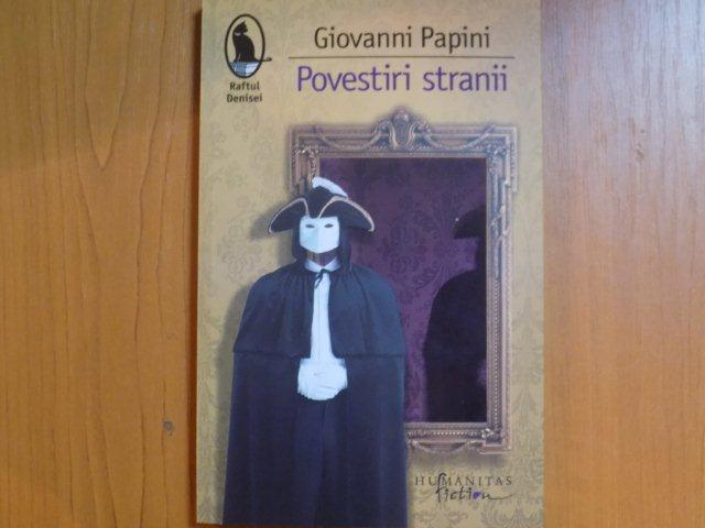 POVESTIRI STRANII de GIOVANNI PAPINI , Bucuresti , EDITURA HUMANITAS