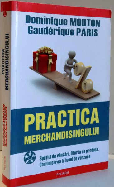 PRACTICA MERCHANDISIGNULUI de DOMINIQUE MOUTON , GAUDERIQUE PARIS , 2009
