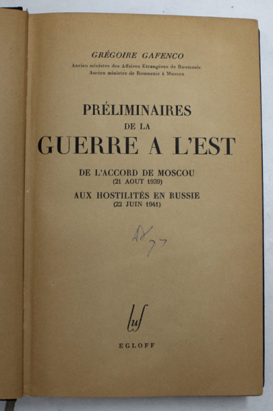 PRELIMINAIRES DE LA GUERRE A L'EST de GREGOIRE GAFENCO / GRIGORE GAFENCU , 1944
