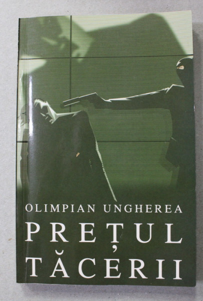 PRETUL TACERII - CONFESIUNILE CRIMINALISTULUI ANDREI ZAVERA de OLIMPIAN UNGHEREA , 2002