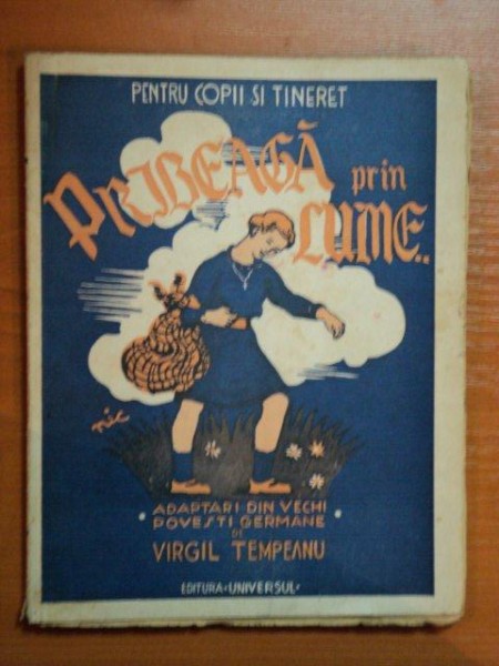 PRIBEAGA PRIN LUME de VIRGIL TEMPEANU , DESENE DE PICTOR EMIL NICOLESCU NIC , 1943 , SEMNATA DE VIRGIL TEMPEANU