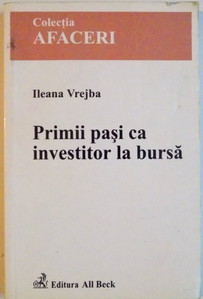 PRIMII PASI CA INVESTITOR LA BURSA de ILEANA VREJBA, 2004