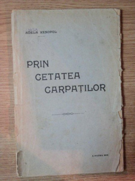 PRIN CETATEA CARPATILOR de ADELA XENOPOL