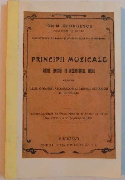 PRINCIPII MUZICALE , ROLUL EMISIEI IN MECANISMUL VOCAL de ION M. GEORGESCU , 1922