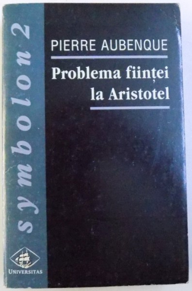 PROBLEMA FIINTEI LA ARISTOTEL de PIERRE AUBENQUE , 1998 , PREZINTA INSEMNARI CU CREIONUL