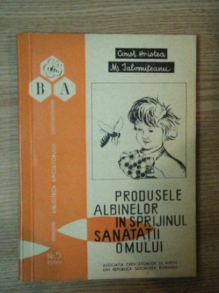 PRODUSELE ALBINELOR IN SPRIJINUL SANATATII OMULUI de C.L. HRISTEA , MIRCEA IALOMITEANU , 1966 * PREZINTA INSEMNARI CU CREIONUL