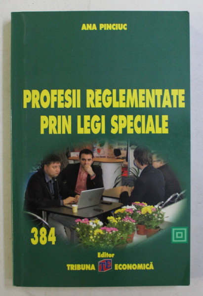 PROFESII REGLEMENTATE PRIN LEGI SPECIALE de ANA PINCIUC , 2012