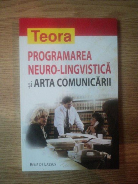 PROGRAMAREA NEURO - LINGVISTICA SI ARTA COMUNICARII de RENE DE LASSUS * PREZINTA SUBLINIERI CU CREIONUL