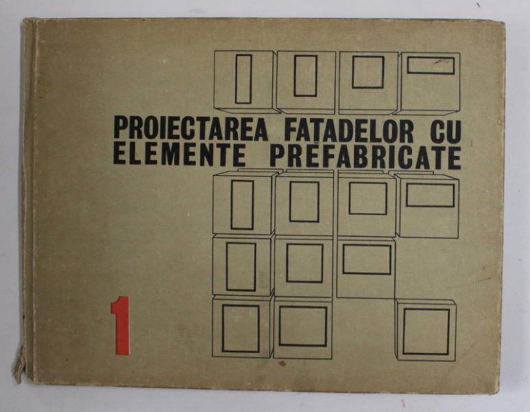 PROIECTAREA FATADELOR CU ELEMENTE PREFABRICATE , VOLUMUL I : PROBLEME GENERALE ALE FATADELOR PREFABRICATE DIN BETON de MARIUS SMIGHELSCHI ...ION GALESEANU , 1982