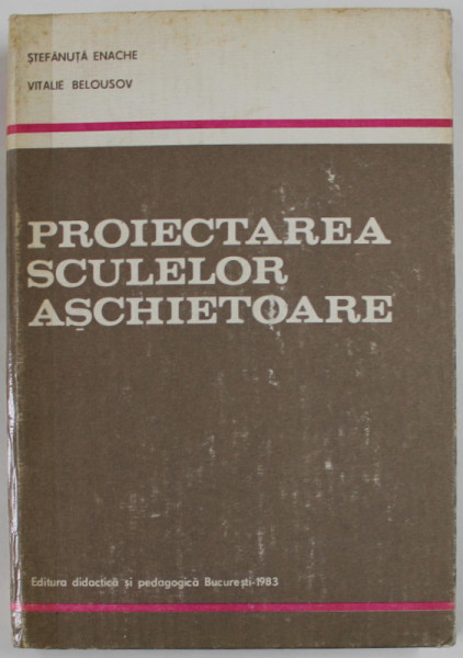 PROIECTAREA SCULELOR ASCHIETOARE de STEFANUTA ENACHE si VITALIE BELOUSOV , 1983 *COTOR LIPIT CU SCOCI