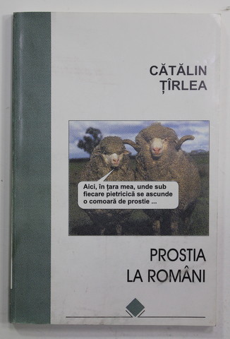 PROSTIA LA ROMANI de CATALIN TIRLEA , 1997 , DEDICATIE *