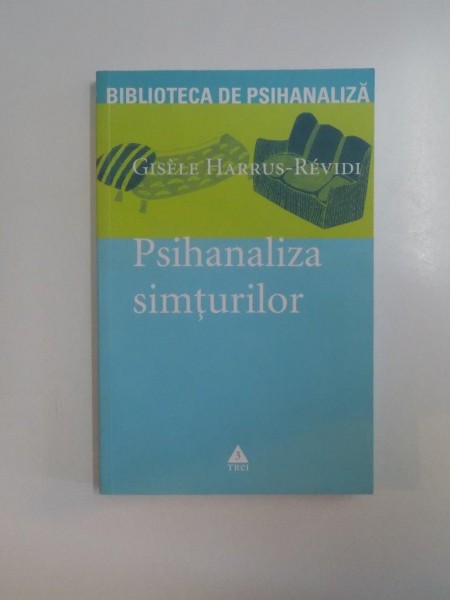 PSIHANALIZA SIMTURILOR de GISELE HARRUS REVIDI , 2008 * PREZINTA SUBLINIERI