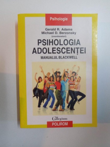 PSIHOLOGIA ADOLESCENTEI , MANUALUL BLACKWELL de GERALD R. ADAMS , MICHAEL D. BERZONSKY , 2009