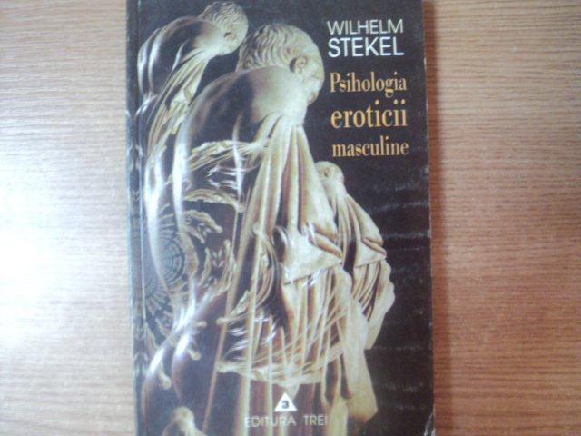 PSIHOLOGIA EROTICII MASCULINE de WILHELM STEKEL *PREZINTA SUBLINIERI