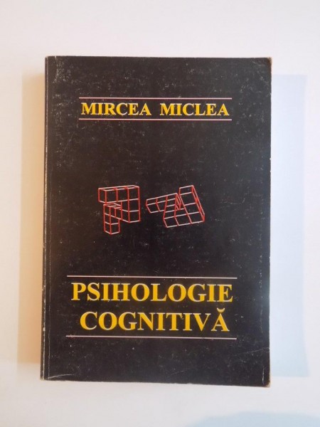 PSIHOLOGIE COGNITIVA  de MIRCEA MICLEA 1994 , CONTINE SUBLINIERI IN TEXT