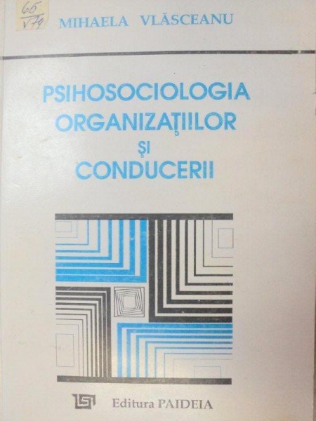 PSIHOSOCIOLOGIA ORGANIZATIILOR SI CONDUCERII-MIHAELA VLASCEANU  1993