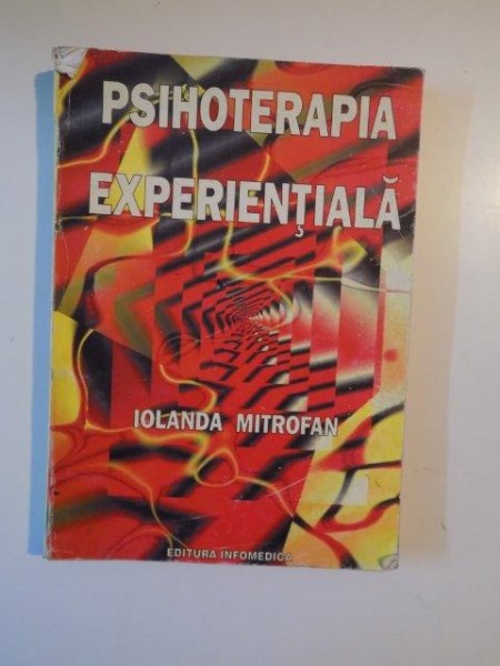 PSIHOTERAPIA EXPERIENTIALA de IOLANDA MITROFAN 1997 *PREZINTA SUBLINIERI IN TEXT