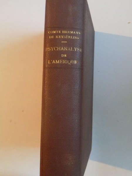 PSYCHANALYSE DE L'AMERIQUE (AMERICA SET FREE) par COMTE GERMANN DE KEYSERLING  1930
