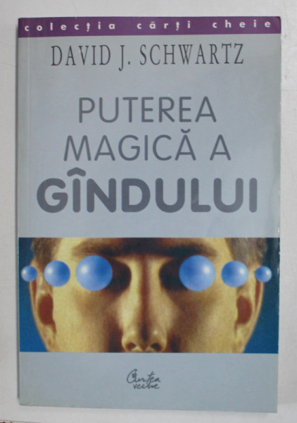 PUTEREA MAGICA A GANDULUI de DAVID J. SCHWARTZ , BUCURESTI 2000