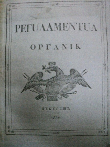 Ragulamentul organanic si Regulament ostasesc   BUC.1832