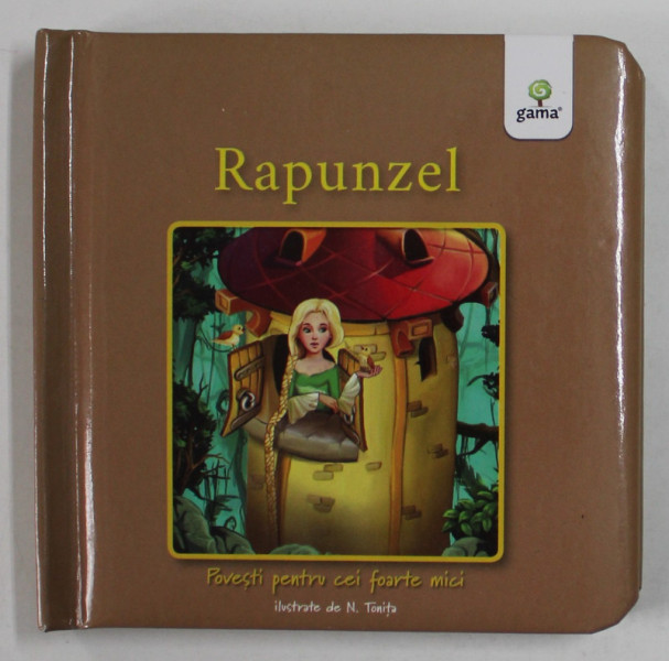 RAPUNZEL  , SERIA '' POVESTI PENTRU  CEI FOARTE MICI '' , ilustrata de N. TONITA , ANII '2000