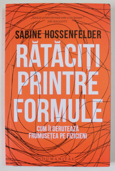 RATACITI PRINTRE FORMULE , CUM II DERUTEAZA FRUMUSETEA PE FIZICIENI de SABINE HOSSENFELDER , 2020