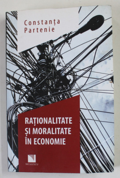 RATIONALITATE SI MORALITATE IN ECONOMIE de CONSTANTA PARTENIE , 2016 , DEDICATIE *, PREZINTA URME DE UZURA SI HALOURI DE APA *