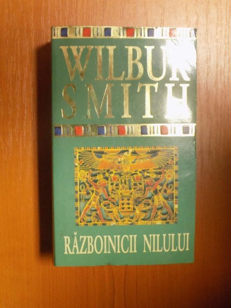RAZBOINICII NILULUI de WILBUR SMITH * BLOC DE FILE INDOIT