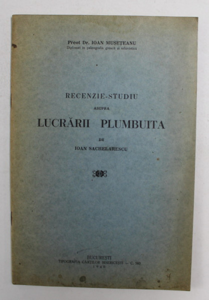RECENZIE - STUDIU ASUPRA LUCRARII PLUMBUITA de IOAN SACHELARESCU , 1940