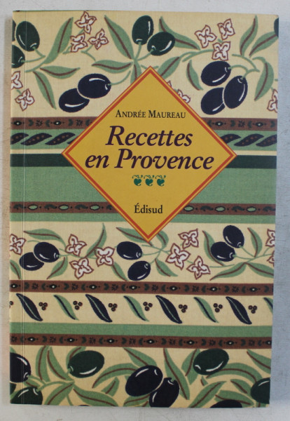 RECETTES EN PROVENCE par ANDRE MAUREAU , 2005