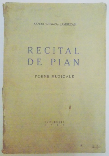 RECITAL DE PIAN. POEME MUZICALE de SANDU TZIGARA SAMURCAS, BUC. 1941