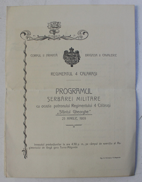REGIMENTUL 4 CALARASI - PROGRAMUL SERBAREI MILITARE CU OCAZIA PATRONULUI REGIMENTULUI 4 CALARASI ' SFANTUL GHEORGHE ' , 23 APRILIE 1909