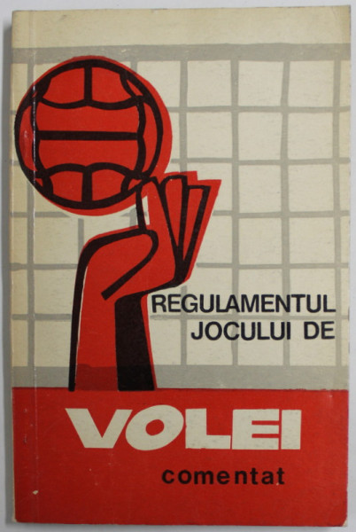 REGULAMENTUL JOCULUI DE VOLEI , COMENTAT , 1972
