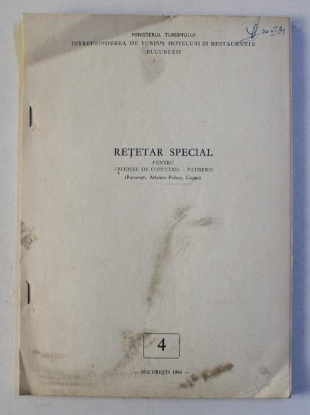 RETETAR SPECIAL PENTRU PRODUSE DE COFETARIE - PATISERIE - BUCURESTI , ATHENEE PALACE , CAPSA  - 1984