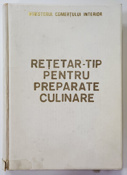 RETETAR - TIP PENTRU PREPARATE CULINARE , 1982.