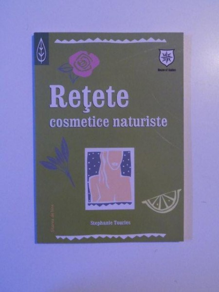 RETETE COSMETICE NATURISTE de STEPHANIE TOURLES , 2007