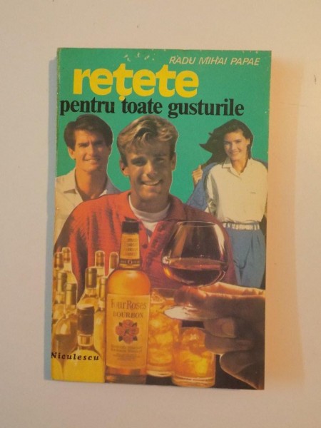 RETETE PENTRU TOATE GUSTURILE de RADU MIHAI PAPAE , BUCURESTI 1994 * PREZINTA INSEMNARI