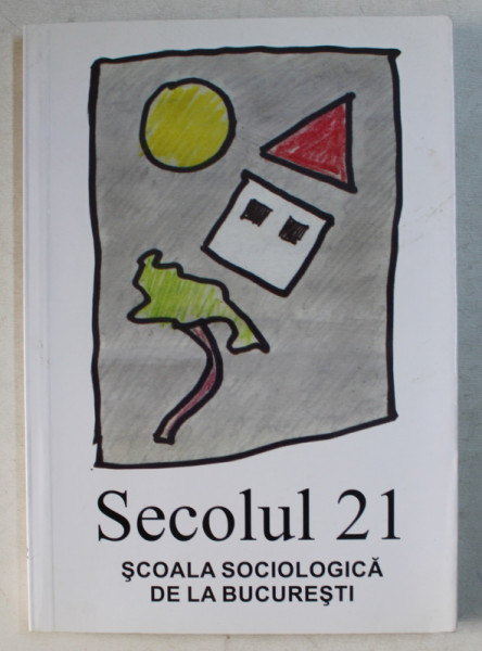 REVISTA ' SECOLUL 21 '  - SCOALA SOCIOLOGICA DE LA BUCURESTI , 2012