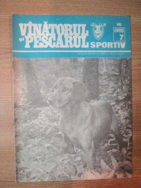 REVISTA &quot;VANATORUL SI PESCARUL SPORTIV&quot; , NR. 7 IULIE 1989