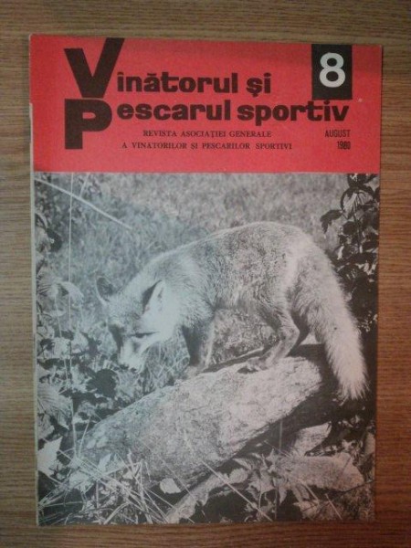 REVISTA ''VANATORUL SI PESCARUL SPORTIV'', NR. 8 AUGUST 1980