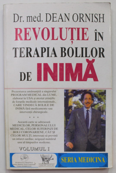 REVOLUTIE IN TERAPIA BOLILOR DE INIMA de Dr. med. DEAN ORNISH , VOLUMUL I , 1994