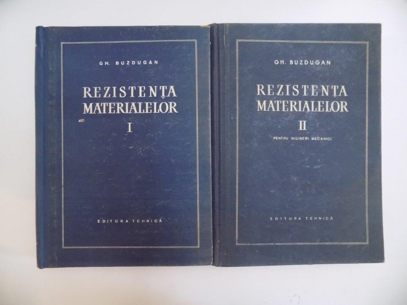 REZISTENTA MATERIALELOR de GH. BUZDUGAN , VOL I , II 1958