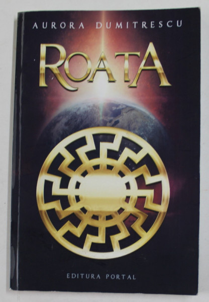 ROATA - CONTINUAREA VOLUMULUI '' DRUMURI '' de AURORA DUMITRESCU , 2016