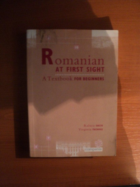 ROMANIAN AT FIRST SIGHT A TEXTBOOK FOR BEGINNERS de RALUCA SUCIU , VIRGINIA FAZAKAS