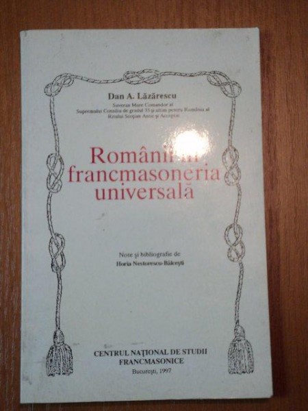 ROMANII IN FRANCMAOSONERIA UNIVERSALA de DAN A.LAZARESCU,BUC.1977