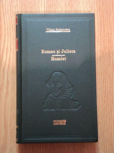 ROMEO SI JULIETA. HAMLET de WILLIAM SHAKESPEARE, 2009