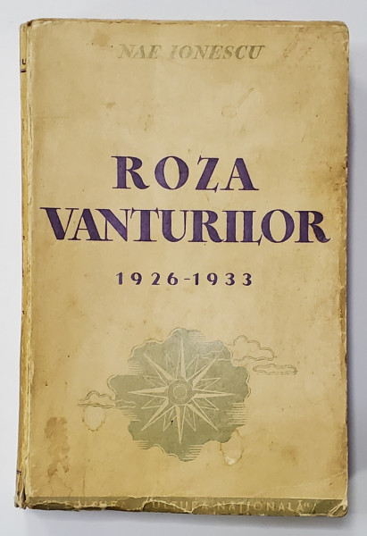 ROZA VANTURILOR 1926-1933 de NAE IONESCU, Editia I 1937